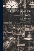 Cover-Bild zum Titel 'Le Problème Du Mal: Étude Philosophique...' von 'Ernest Naville'