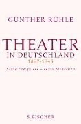 Theater in Deutschland 1887-1945 - Günther Rühle