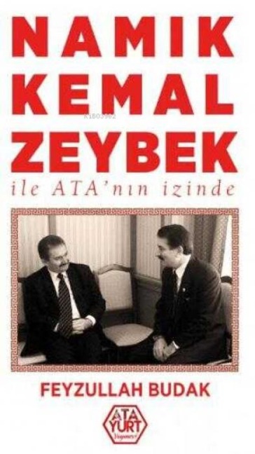 Namik Kemal Zeybek Ile Atanin Izinde - Feyzullah Budak