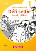 À plus ! 1. und 2. Fremdsprache. Band 1 - Ersatzlektüre 1: Défi selfie - Un week-end à Paris - 