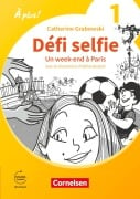 À plus ! 1. und 2. Fremdsprache. Band 1 - Ersatzlektüre 1: Défi selfie - Un week-end à Paris - 