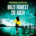 Cover-Bild zum Titel 'Bald ruhest du auch' von 'Wiebke Lorenz'