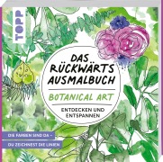Cover-Bild zum Titel 'Das Rückwärts-Ausmalbuch Botanical Art' von 'Heinke Nied'