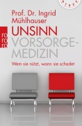 Cover-Bild zum Titel 'Unsinn Vorsorgemedizin' von 'Ingrid Mühlhauser'