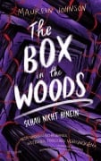 Cover-Bild zum Titel 'The Box in the Woods. Schau nicht hinein' von 'Maureen Johnson'