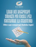 Cover-Bild zum Titel 'Libri dei rompicapi Sudoku più facile per costruire la strategia | Oltre 240 rompicapi Sudoku logici' von 'Puzzle Therapist'