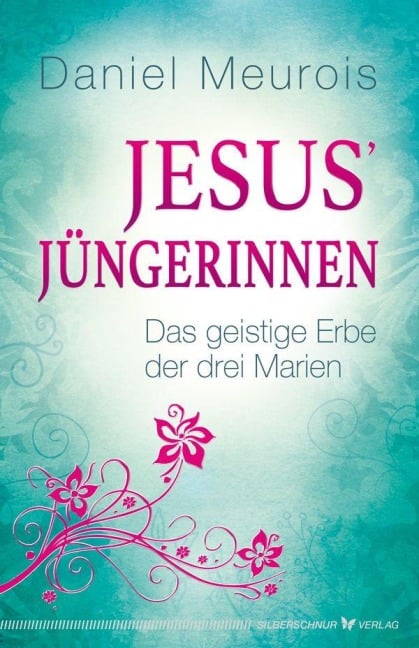 Jesus¿ Jüngerinnen - Daniel Meurois