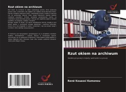 Cover-Bild zum Titel 'Rzut okiem na archiwum' von 'René Kouassi Kamonou'