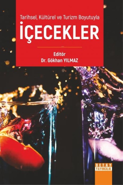 Tarihsel, Kültürel Ve Turizm Boyutuyla Icecekler - Gökhan Yilmaz