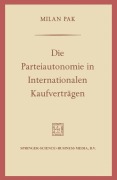 Cover-Bild zum Titel 'Die Parteiautonomie in Internationalen Kaufverträgen' von 'Milan Pak'