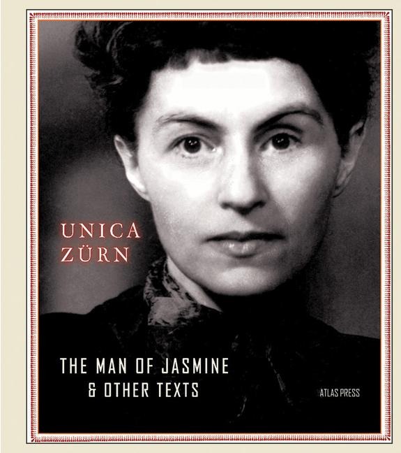 The Man of Jasmine & Other Texts - Unica Zürn
