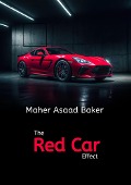 The Red Car Effect - Maher Asaad Baker