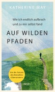 Cover-Bild zum Titel 'Auf wilden Pfaden' von 'Katherine May'