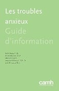 Les Troubles Anxieux: Guide d'Information - Neil A. Rector, Danielle Bourdeau, Kate Kitchen