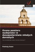Cover-Bild zum Titel 'Ocena pomiaru wydajno¿ci w duszpasterstwie m¿odych doros¿ych' von 'Padraig Swan'