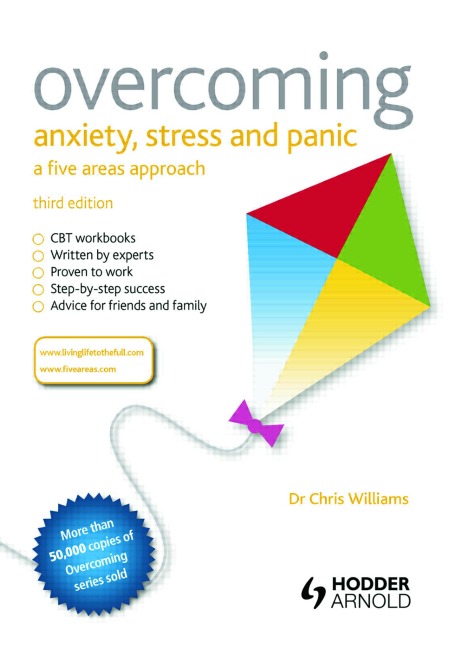 Overcoming Anxiety, Stress and Panic: A Five Areas Approach - Christopher Williams