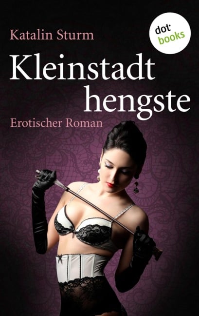 Kleinstadthengste - Katalin Sturm