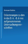 Erläuterungen zu den in das D.A.-B.6 neu aufgenommenen Untersuchungsvorschriften - Hermann Matthes