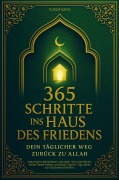 Cover-Bild zum Titel '365 Schritte ins Haus des Friedens - Dein täglicher Weg zurück zu Allah' von 'Yusuf Kaya'