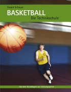 Cover-Bild zum Titel 'Basketball - Die Technikschule' von 'Ewald Schauer'