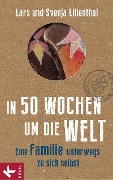 Cover-Bild zum Titel 'In 50 Wochen um die Welt' von 'Lars Lilienthal, Svenja Lilienthal'