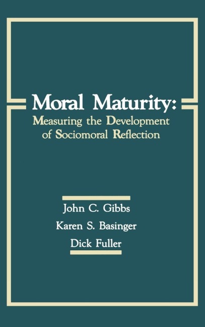Moral Maturity - John C. Gibbs, Dick Fuller, Karen S. Basinger