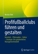 Cover-Bild zum Titel 'Profifußballclubs führen und gestalten' von 'Nicolas Fink'