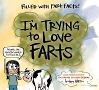 Cover-Bild zum Titel 'I'm Trying to Love Farts' von 'Bethany Barton'