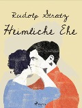 Cover-Bild zum Titel 'Heimliche Ehe' von 'Rudolf Stratz'
