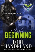 Cover-Bild zum Titel 'In the Beginning (The Phoenix Chronicles)' von 'Lori Handeland'