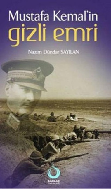 Mustafa Kemalin Gizli Emri - Nazim Dündar Sayilan
