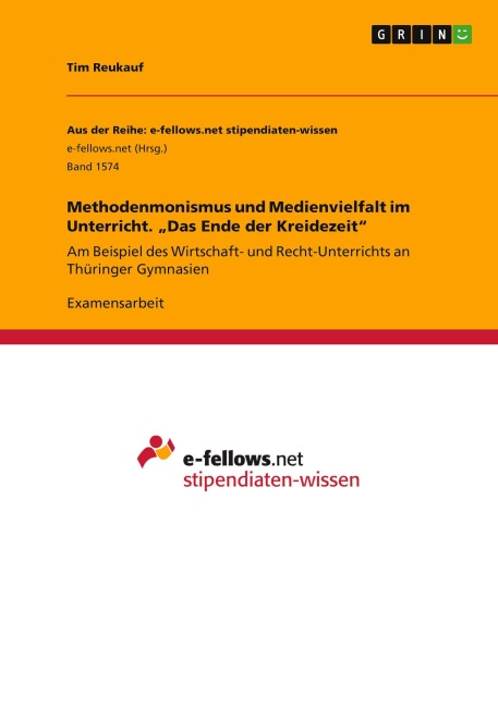 Methodenmonismus und Medienvielfalt im Unterricht. "Das Ende der Kreidezeit" - Tim Reukauf