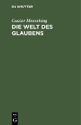 Cover-Bild zum Titel 'Die Welt des Glaubens' von 'Gustav Mensching'