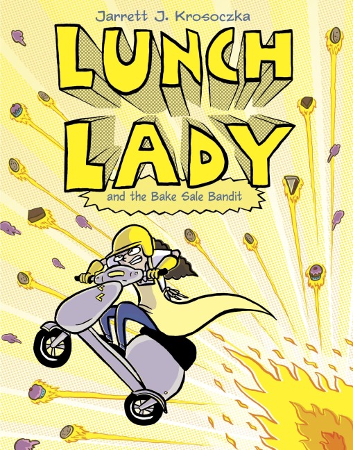 Lunch Lady and the Bake Sale Bandit - Jarrett J. Krosoczka