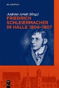 Friedrich Schleiermacher in Halle 1804-1807 - 