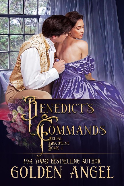 Benedict's Commands (Bridal Discipline Series, #4) - Golden Angel