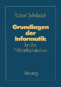 Grundlagen der Informatik - Robert Schaback