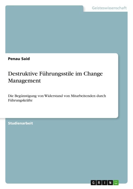 Destruktive Führungsstile im Change Management - Penau Said