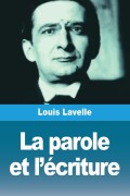 Cover-Bild zum Titel 'La parole et l'écriture' von 'Louis Lavelle'