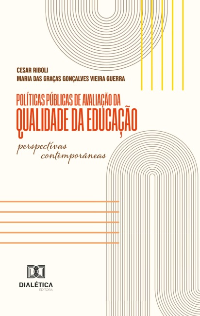 Políticas públicas de avaliação da qualidade da educação - Cesar Riboli, Maria das Graças Gonçalves Vieira Guerra