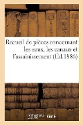Cover-Bild zum Titel 'Recueil de Pièces Concernant Les Eaux, Les Canaux Et l'Assainissement. 1ère Partie, Eaux' von 'Chaix'
