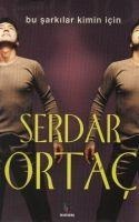 Bu Sarkilar Kimin Icin Kitap - Serdar Ortac