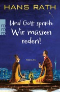 Cover-Bild zum Titel 'Und Gott sprach: Wir müssen reden!' von 'Hans Rath'