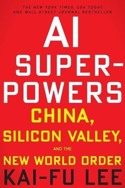 AI Superpowers - Kai-Fu Lee