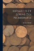 Cover-Bild zum Titel 'Médailles Et Jetons Des Numismates' von 'Anthony Durand'