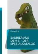 Cover-Bild zum Titel 'Saurier aus dem Ei - Der Spezialkatalog' von 'Michael Graf'