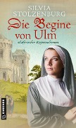 Cover-Bild zum Titel 'Die Begine von Ulm' von 'Silvia Stolzenburg'