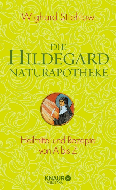 Die Hildegard-Naturapotheke - Wighard Strehlow