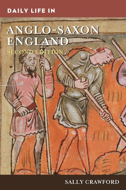 Daily Life in Anglo-Saxon England - Sally Crawford