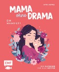 Mama ohne Drama - Ein Mamifest - Anna Meiwes